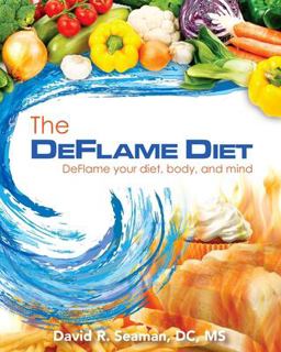 Deflame Diet DeFlame Your Diet, Body, and Mind  9781523957705 Front Cover