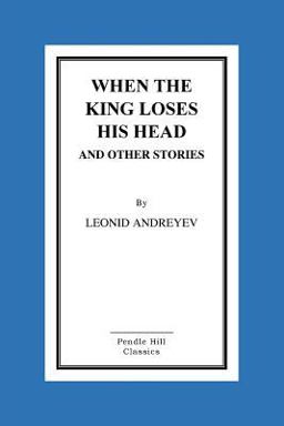 When the King Loses His Head and Other Stories