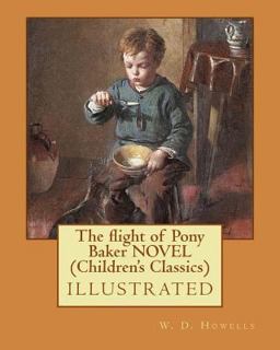 The Flight of Pony Baker NOVEL (Children's Classics) The Flight of Pony Baker NOVEL (Children's Classics)