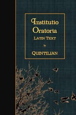 Institutio Oratoria Institutio Oratoria