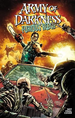 Army of Darkness: Furious Road  9781524100940 Front Cover