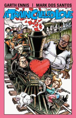 Garth Ennis' a Train Called Love  9781524101688 Front Cover