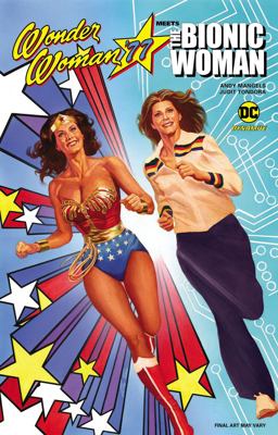 Wonder Woman '77 Meets the Bionic Woman  9781524103729 Front Cover