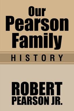 Our Pearson Family History Our Pearson Family History