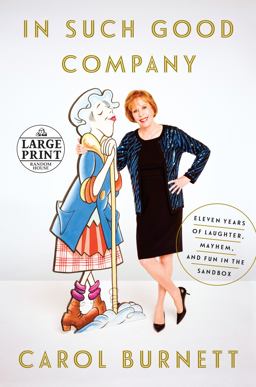 In Such Good Company Eleven Years of Laughter, Mayhem, and Fun in the Sandbox  9781524703509 Front Cover
