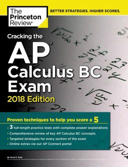 Cracking the AP Calculus BC Exam, 2018 Edition