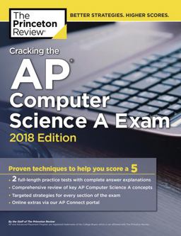 Cracking the AP Computer Science a Exam, 2018 Edition Proven Techniques to Help You Score A 5  9781524710040 Front Cover