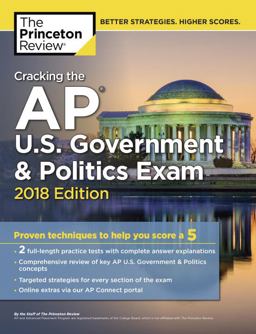 Cracking the AP U. S. Government and Politics Exam, 2018 Edition