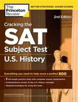 Cracking the SAT Subject Test in U. S. History, 2nd Edition