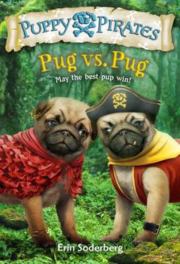 Puppy Pirates #6: Pug vs. Pug  9781524714109 Front Cover