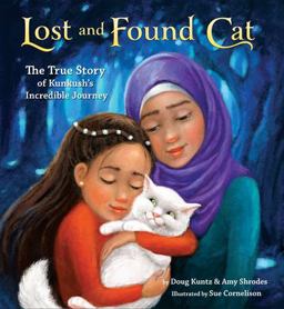 Lost and Found Cat The True Story of Kunkush's Incredible Journey  9781524715472 Front Cover