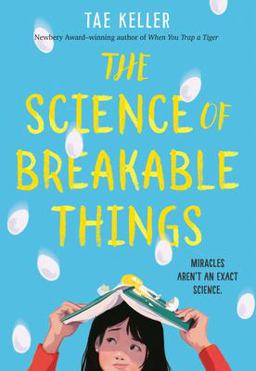 Science of Breakable Things  9781524715663 Front Cover