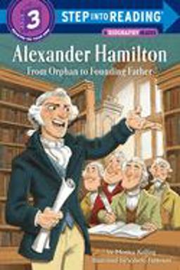 Alexander Hamilton: from Orphan to Founding Father  9781524716981 Front Cover