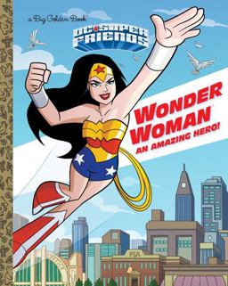 Wonder Woman: an Amazing Hero! (DC Super Friends)