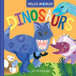 Hello, World! Dinosaurs  9781524719340 Front Cover