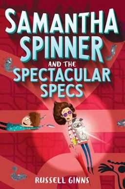 Samantha Spinner and the Spectacular Specs  9781524720070 Front Cover