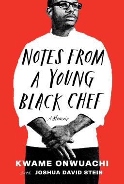 Notes from a Young Black Chef A Memoir  9781524732622 Front Cover
