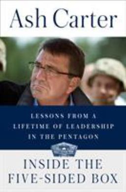 Inside the Five-Sided Box Lessons from a Lifetime of Leadership in the Pentagon  9781524743918 Front Cover