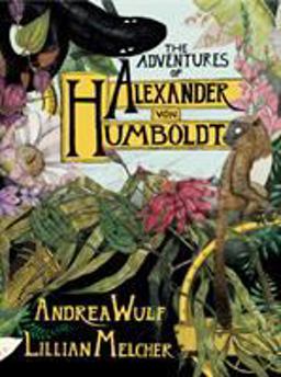 Adventures of Alexander Von Humboldt  9781524747374 Front Cover