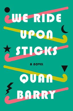 We Ride upon Sticks A Novel  9781524748098 Front Cover
