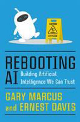 Rebooting AI Building Artificial Intelligence We Can Trust  9781524748258 Front Cover