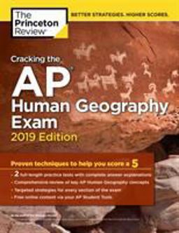 Cracking the AP Human Geography Exam, 2019 Edition