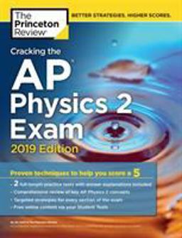 Cracking the AP Physics 2 Exam, 2019 Edition