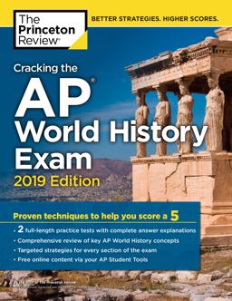 Cracking the AP World History Exam, 2019 Edition