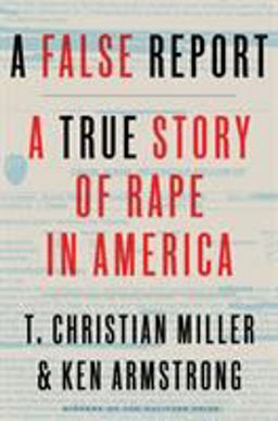 False Report A True Story of Rape in America  9781524759933 Front Cover