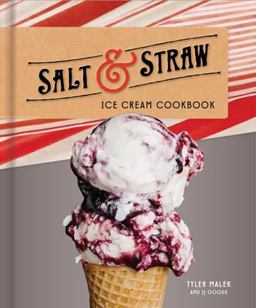 Salt and Straw Ice Cream Cookbook Salt and Straw Ice Cream Cookbook