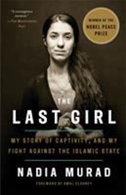 Last Girl My Story of Captivity, and My Fight Against the Islamic State  9781524760441 Front Cover