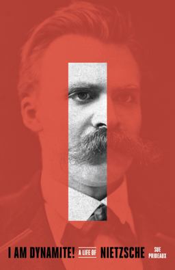 I Am Dynamite! A Life of Nietzsche  9781524760830 Front Cover
