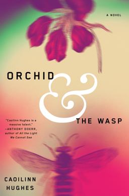 Orchid and the Wasp A Novel  9781524761103 Front Cover