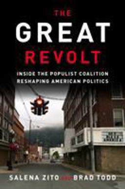 Great Revolt Inside the Populist Coalition Reshaping American Politics  9781524763688 Front Cover