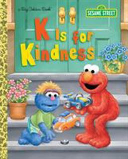 K Is for Kindness (Sesame Street)  9781524764159 Front Cover