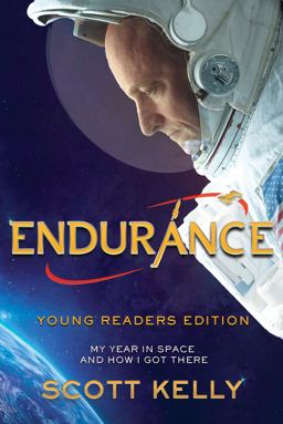 Endurance, Young Readers Edition My Year in Space and How I Got There  9781524764241 Front Cover