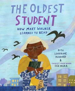 Oldest Student: How Mary Walker Learned to Read  9781524768287 Front Cover