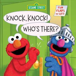 Knock, Knock! Who's There? (Sesame Street) A Lift-The-Flap Board Book  9781524770327 Front Cover