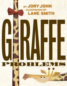Giraffe Problems  9781524772031 Front Cover