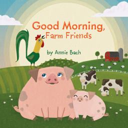 Good Morning, Farm Friends  9781524786243 Front Cover