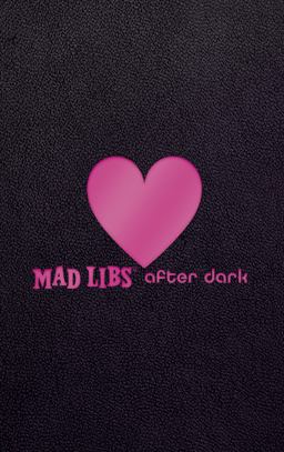 Mad Libs after Dark World's Greatest Word Game  9781524788681 Front Cover