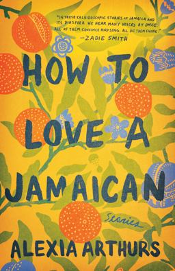 How to Love a Jamaican Stories  9781524799229 Front Cover