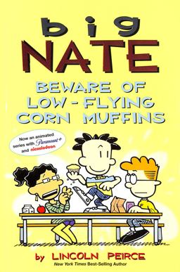 Big Nate: Beware of Low-Flying Corn Muffins