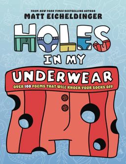 Holes in My Underwear Over 100 Poems That Will Knock Your Socks Off 2025 9781524894825 Front Cover