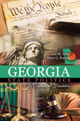 Georgia State Politics: the Constitutional Foundation 7th 9781524900953 Front Cover