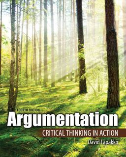 Argumentation: Critical Thinking in Action 4th 9781524905699 Front Cover