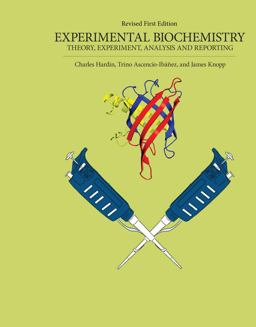 Experimental Biochemistry: Theory, Experiment, Analysis and Reporting