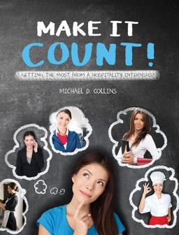 Make It Count! Getting the Most from a Hospitality Internship  9781524907587 Front Cover