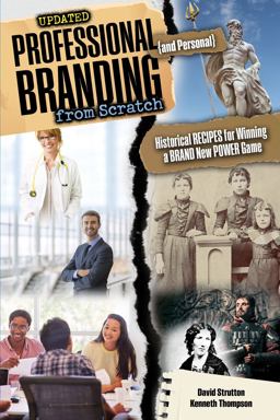 Professional and Personal Branding from Scratch: Historical Recipes for Winning a Brand New Power Game