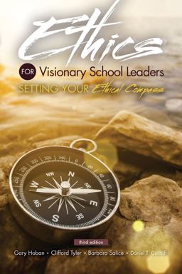 Ethics for Visionary School Leaders Setting Your Ethical Compass 3rd 9781524942724 Front Cover